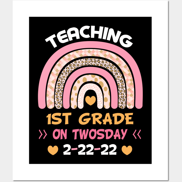 Teaching 1st Grade On Twosday 2/22/2022 Funny School Teacher T-Shirt Wall Art by soufibyshop